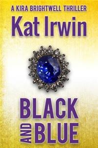 Black and Blue (a Kira Brightwell Thriller, Book 2)