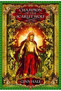 Champion of the Scarlet Wolf Book Two