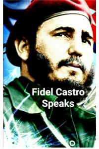 Fidel Castro Speaks