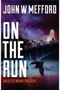 On the Run: (an Ozzie Novak Thriller, Book 6)
