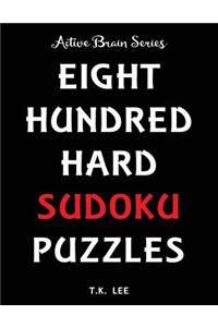 800 Hard Sudoku Puzzles To Keep Your Brain Active For Hours: Active Brain Series Book