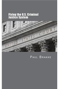 Fixing the U.S. Criminal Justice System