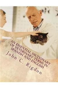 Essential Dictionary of Veterinary Terms in Spanish and English