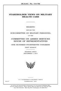 Stakeholder views on military health care