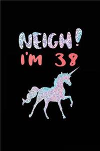 NEIGH! I'm 38