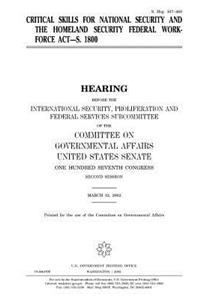 Critical skills for national security and the Homeland Security Federal Workforce Act, S. 1800