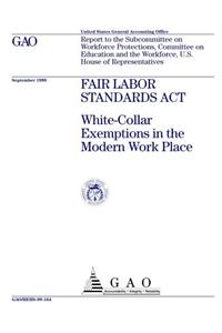 Fair Labor Standards ACT: WhiteCollar Exemptions in the Modern Work Place