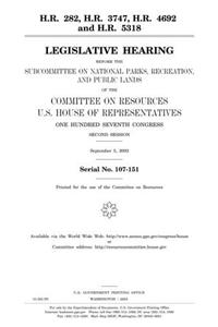 H.R. 282, H.R. 3747, H.R. 4692 and H.R. 5318: Legislative Hearing Before the Subcommittee on National Parks, Recreation, and Public Lands of the ... Seventh Congress, Second Session, Septembe