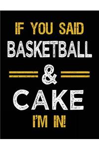 If You Said Basketball & Cake I'm In