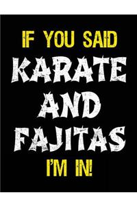 If You Said Karate And Fajitas I'm In