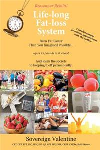 Reasons or Results! Life-long Fat-loss System