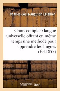 Cours Complet de Langue Universelle: Offrant En Même Temps Une Méthode Pour Apprendre