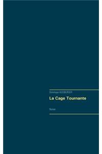 La Cage Tournante