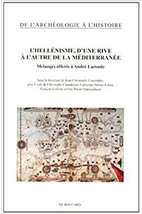 L'Hellenisme, D'Une Rive A L'Autre de La Mediterranee