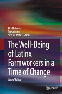 The Well-Being of Latinx Farmworkers in a Time of Change