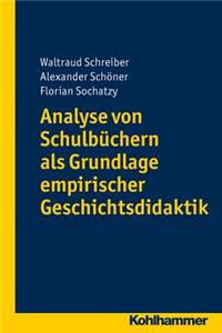 Analyse Von Schulbuchern ALS Grundlage Empirischer Geschichtsdidaktik