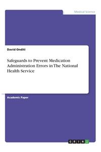 Safeguards to Prevent Medication Administration Errors in The National Health Service