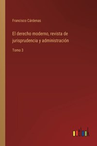derecho moderno, revista de jurisprudencia y administración