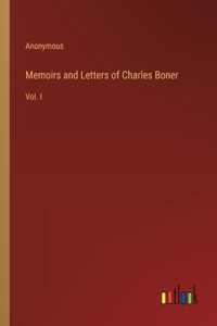 Memoirs and Letters of Charles Boner