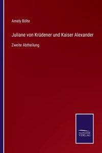 Juliane von Krüdener und Kaiser Alexander