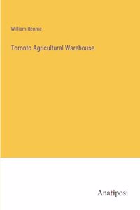 Toronto Agricultural Warehouse