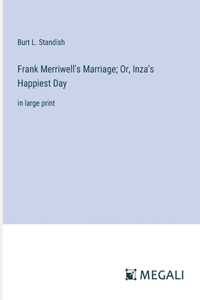 Frank Merriwell's Marriage; Or, Inza's Happiest Day