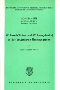 Wohnverhaltnisse Und Wohnungsbedarf in Der Sowjetischen Besatzungszone