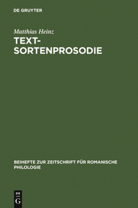 Textsortenprosodie: Eine Korpusgestützte Studie Zu Textsortenspezifischen Prosodischen Mustern Im Italienischen Mit Ausblick Auf Das Französische