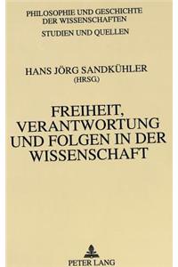 Freiheit, Verantwortung Und Folgen in Der Wissenschaft