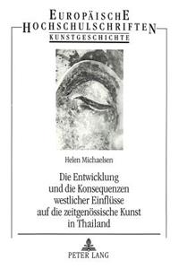 Entwicklung Und Die Konsequenzen Westlicher Einfluesse Auf Die Zeitgenoessische Kunst in Thailand