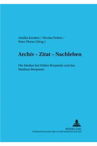 Archiv - Zitat - Nachleben