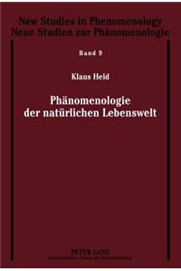 Phaenomenologie Der Natuerlichen Lebenswelt