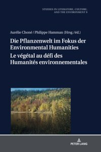 Die Pflanzenwelt im Fokus der Environmental Humanities / Le végétal au défi des Humanités environnementales