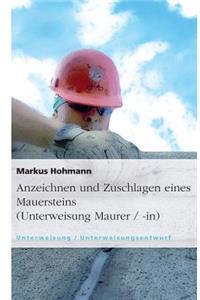 Anzeichnen und Zuschlagen eines Mauersteins (Unterweisung Maurer / -in)
