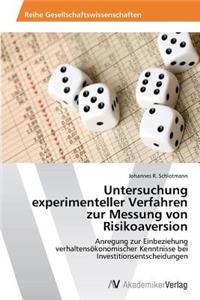 Untersuchung experimenteller Verfahren zur Messung von Risikoaversion