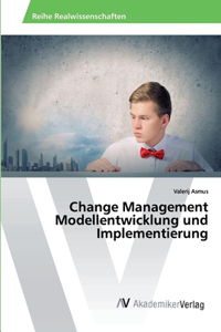 Change Management Modellentwicklung und Implementierung