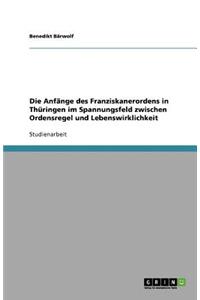 Die Anfänge des Franziskanerordens in Thüringen im Spannungsfeld zwischen Ordensregel und Lebenswirklichkeit