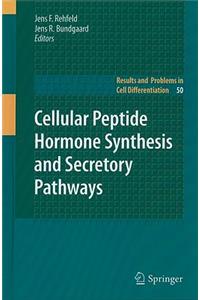 Cellular Peptide Hormone Synthesis and Secretory Pathways