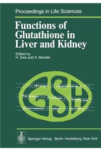 Functions of Glutathione in Liver and Kidney