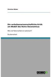 Die verhaltenswissenschaftliche Kritik am Modell des Homo Oeconomicus