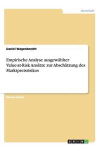 Empirische Analyse ausgewählter Value-at-Risk Ansätze zur Abschätzung des Marktpreisrisikos