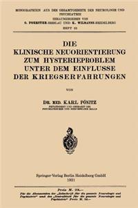 Die Klinische Neuorientierung zum Hysterieproblem unter dem Einflusse der Kriegserfahrungen