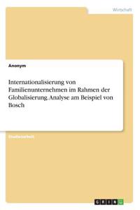 Internationalisierung von Familienunternehmen im Rahmen der Globalisierung. Analyse am Beispiel von Bosch