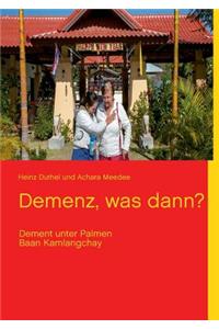 Demenz, Was Dann?