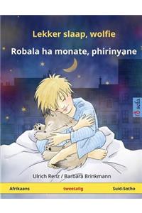 Lekker slaap, wolfie - Robala ha monate, phirinyane. Tweetalige kinderboek (Afrikaans - Suid-Sotho)