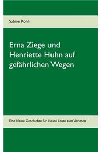 Erna Ziege und Henriette Huhn auf gefährlichem Wege