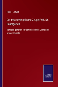 treue evangelische Zeuge Prof. Dr. Baumgarten