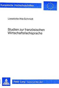 Studien Zur Franzoesischen Wirtschaftsfachsprache