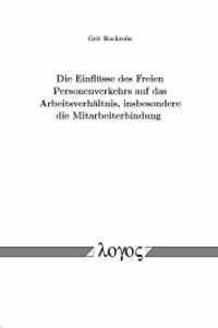 Einflusse Des Freien Personenverkehrs Auf Das Arbeitsverhaltnis, Insbesondere Die Mitarbeiterbindung