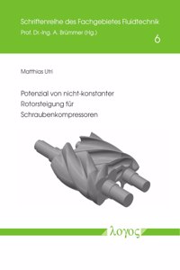 Potenzial Von Nicht-Konstanter Rotorsteigung Fur Schraubenkompressoren